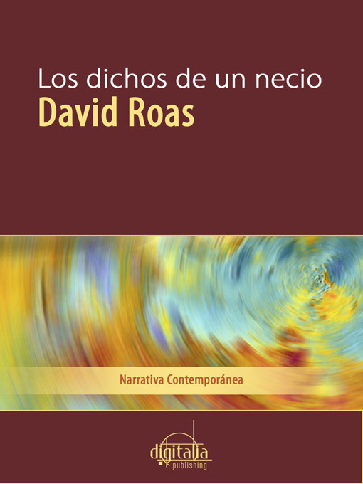 Title details for Los dichos de un necio by David Roas - Available
